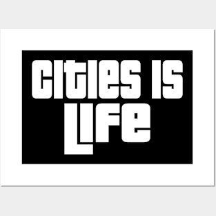 Cities is life Posters and Art